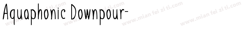 Aquaphonic Downpour字体转换